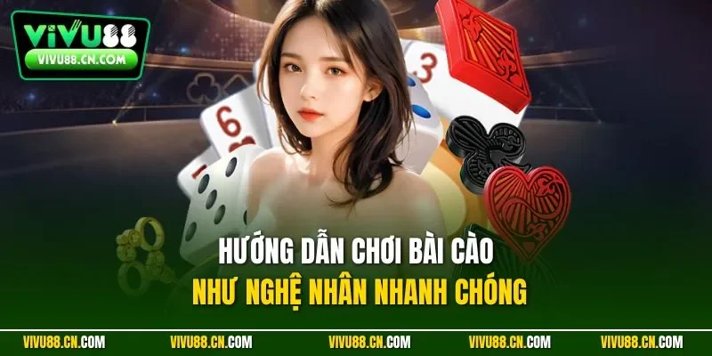 Hướng dẫn chơi Bài Cào như nghệ nhân nhanh chóng
