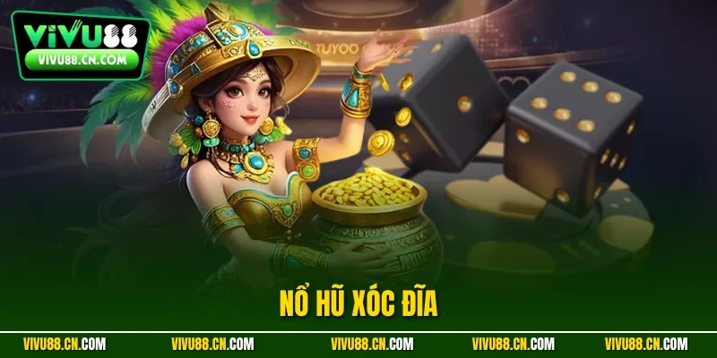 Nổ hũ xóc đĩa